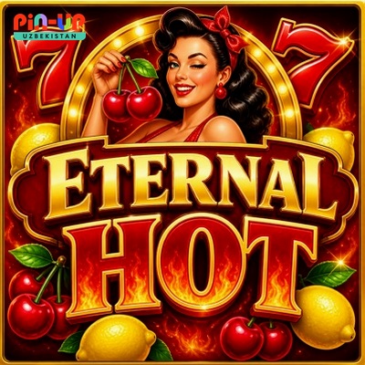 Eternal Hot — Pin-Up Uzbekistan Tezkor o‘yin kartasi «Eternal Hot» — muqova